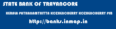 STATE BANK OF TRAVANCORE  KERALA PATHANAMTHITTA KOZHENCHERRY KOZHENCHERRY PSB  banks information 